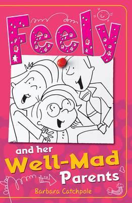 Feely and Her Well-Mad Parents - Barbara Catchpole