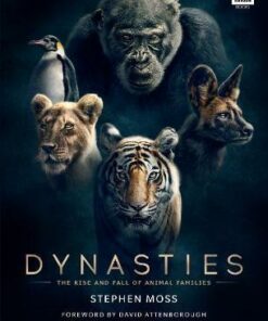 Dynasties: The Rise and Fall of Animal Families - Stephen Moss