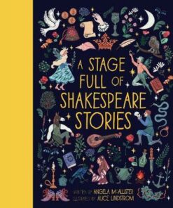 A Stage Full of Shakespeare Stories - Angela McAllister