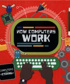 How Computers Work - Steffi Cavell-Clarke