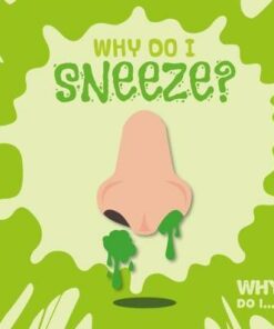 Why Do I Sneeze? - Madeline Tyler