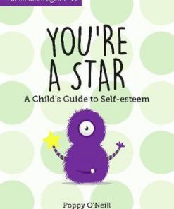 You're a Star: A Child's Guide to Self-Esteem - Poppy O'Neill