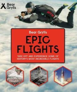 Bear Grylls Epic Adventures Series - Epic Flights - Bear Grylls