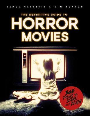 Horror: Films to Scare you to Death - James Marriott