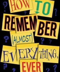How to Remember (Almost) Everything