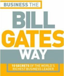 Big Shots: 10 Secrets of the World's Richest Business Leader Business the Bill Gates Way - Des Dearlove