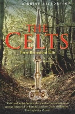 A Brief History of the Celts 1 A Brief History of the Celts - Peter Ellis