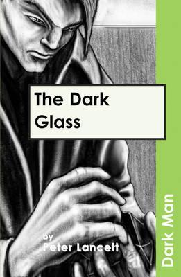 The Dark Glass - Peter Lancett