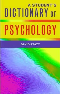 A Student's Dictionary of Psychology 1 A Student's Dictionary of Psychology - David A. Statt