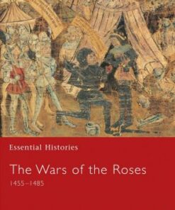 The Wars of the Roses 1455-1485 - Michael Hicks