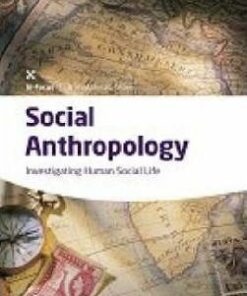 Social Anthropology: Investigating Human Social Life - Alan Barnard