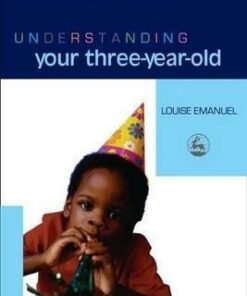 Understanding Your Three-Year-Old - Louise Emanuel