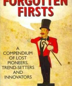 Forgotten Firsts: A Compendium of Lost Pioneers