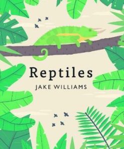 Really Remarkable Reptiles - Jake Williams