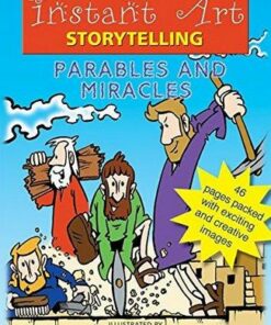 Instant Art Story Telling: Parables and Miracles - Steve English