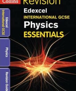 Edexcel International GCSE Physics: Revision Guide - Sue Gardner