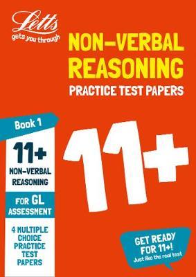 11+ Non-Verbal Reasoning Practice Test Papers - Multiple-Choice: for the GL Assessment Tests (Letts 11+ Success) - Letts 11+