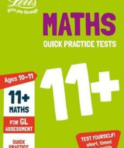 11+ Maths Quick Practice Tests Age 10-11 for the GL Assessment tests (Letts 11+ Success) - Letts 11+