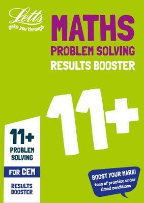 11+ Problem Solving Results Booster for the CEM tests: Targeted Practice Workbook (Letts 11+ Success) - Letts 11+