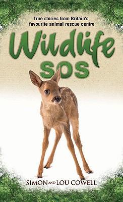 Wildlife SOS: True Stories from Britain's Favourite Animal Rescue Centre - Simon Cowell