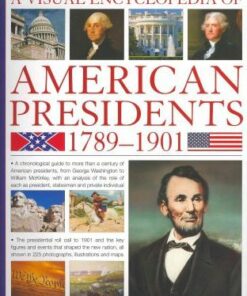 Visual Encyclopedia of American Presidents 1789-1901 - Jon Roper