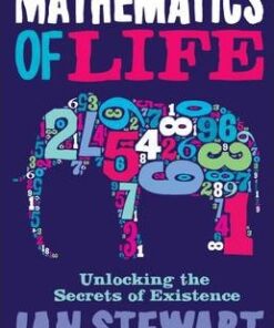 Mathematics Of Life: Unlocking the Secrets of Existence - Ian Stewart
