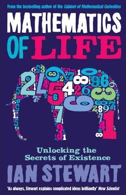 Mathematics Of Life: Unlocking the Secrets of Existence - Ian Stewart
