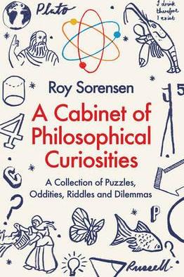 A Cabinet of Philosophical Curiosities: A Collection of Puzzles