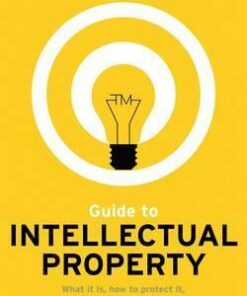 The Economist Guide to Intellectual Property: What it is