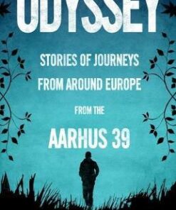 Odyssey: Stories of Journeys From Around Europe by the Aarhus 39 - Daniel Hahn