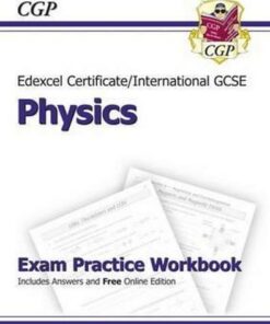 Edexcel International GCSE Physics Exam Practice Workbook with Answers (A*-G Course) - CGP Books