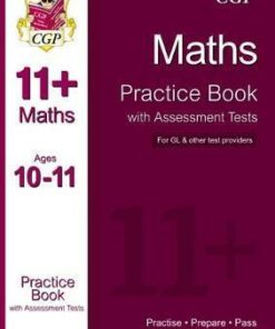 The 11+ Maths Practice Book with Assessment Tests Ages 10-11 (for GL & Other Test Providers) - CGP Books