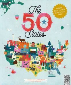 The 50 States: Explore the U.S.A. with 50 fact-filled maps! - Gabrielle Balkan