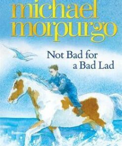 Not Bad For A Bad Lad - Michael Morpurgo