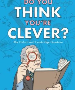 Do You Think You're Clever?: The Oxford and Cambridge Questions - John Farndon