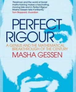 Perfect Rigour: A Genius and the Mathematical Breakthrough of the Century - Masha Gessen