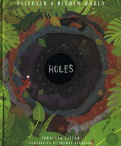 Holes: Discover a Hidden World - Thomas Hegbrook