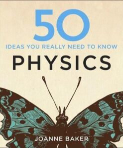 50 Physics Ideas You Really Need to Know - Joanne Baker