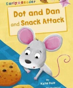 Dot and Dan and Snack Attack - Katie Dale