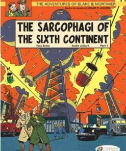 The Adventures of Blake and Mortimer: v. 9: The Sarcophagi of the Sixth Continent