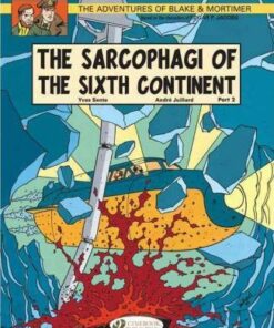 The Adventures of Blake and Mortimer: v. 10: The Sarcophagi of the Sixth Continent