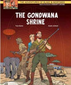 The Adventures of Blake and Mortimer: Vol 11: The Gondwana Shrine - Yves Sente
