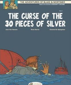 The Adventures of Blake and Mortimer: v. 13: The Curse of the 30 Pieces of Silver