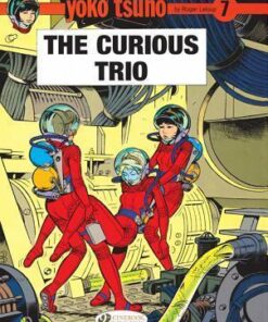 Yoko Tsuno: v. 7: Curious Trio - Roger Leloup