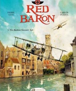 Red Baron: Volume 1: The Machine Gunner's Ball - Pierre Veys
