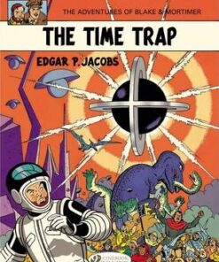 Blake & Mortimer: Vol. 19: The Time Trap - Edgar P. Jacobs