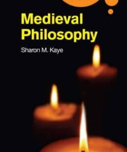 Medieval Philosophy: A Beginner's Guide - Sharon M. Kaye