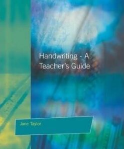 Handwriting: Multisensory Approaches to Assessing and Improving Handwriting Skills - Jane Taylor