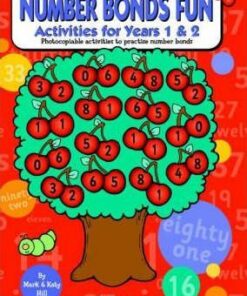 Number Bonds Fun: Activites for Years 1 and 2 - Photocopiable Activities to Practise Number Bonds - Mark Hill