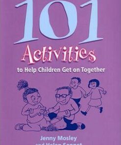101 Activities to Help Children Get on Together - Jenny Mosley